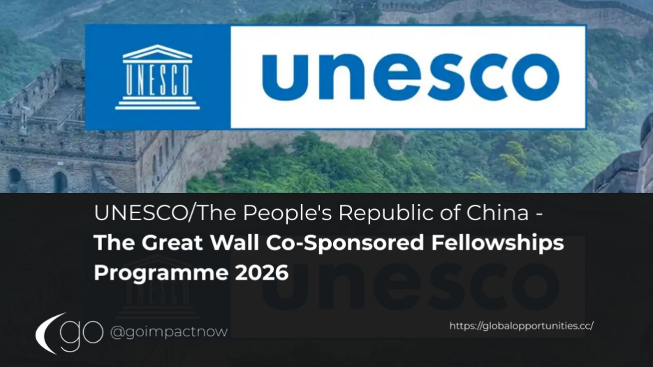 UNESCO/The Peopleâ€™s Republic of China â€“ The Great Wall Co-Sponsored Fellowships Programme 2026