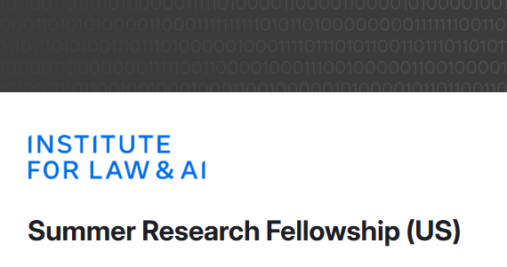 Institute for Law & AI Summer Research Fellowship 2026 (US & EU Law)
