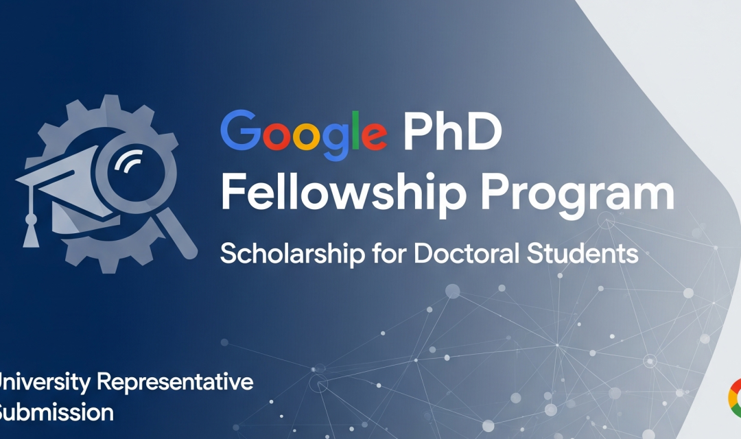 GOOGLE PHD FELLOWSHIP PROGRAM 2026