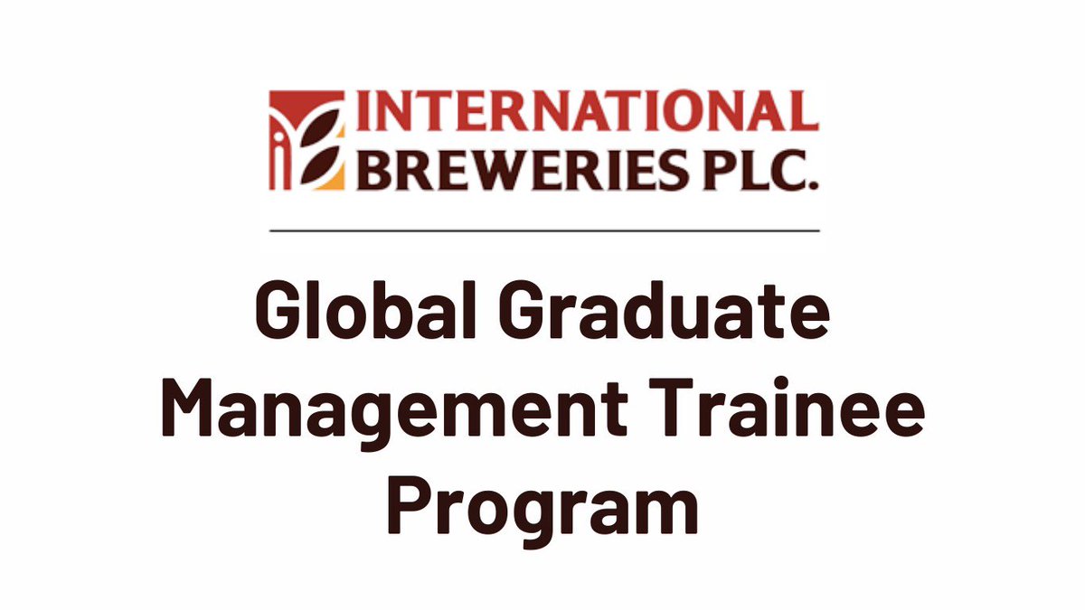 INTERNATIONAL BREWERIES GRADUATE MANAGEMENT TRAINEE PROGRAM 2026